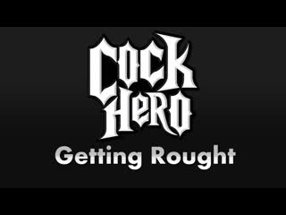 cock hero getting rough