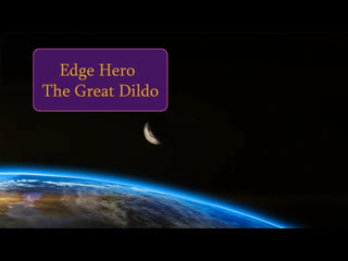 edge hero the great dildo